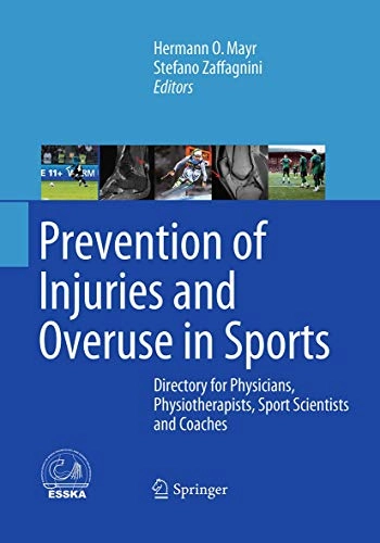 Prevention of Injuries and Overuse in Sports; Hermann O Mayr, Stefano Zaffagnini; 2016