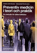 Preventiv medicin i teori och praktik; K Orth-Gomér, A Perski; 1999
