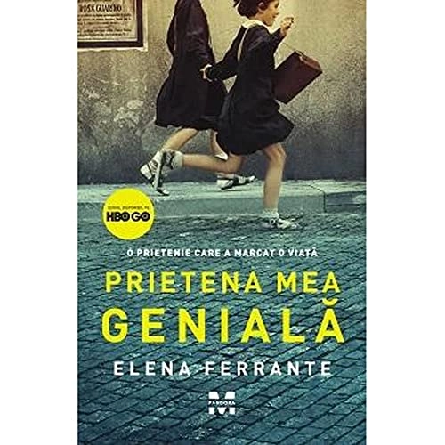 Prietena mea genială; Elena Ferrante, Cerasela Barbone; 2015