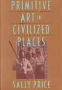 Primitive art in civilized places; Sally Price; 1989