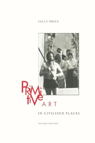 Primitive art in civilized places; Sally Price; 2001