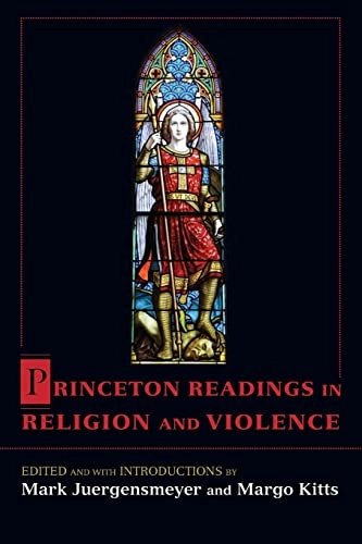 Princeton readings in religion and violence; Mark Juergensmeyer; 2011