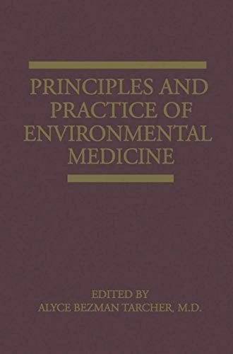 Principles and practice of environmental medicine; Alyce B Tarcher, A B Tarcher, A B Tarcher; 1992