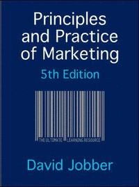 Principles and practice of marketing; David Jobber; 2007