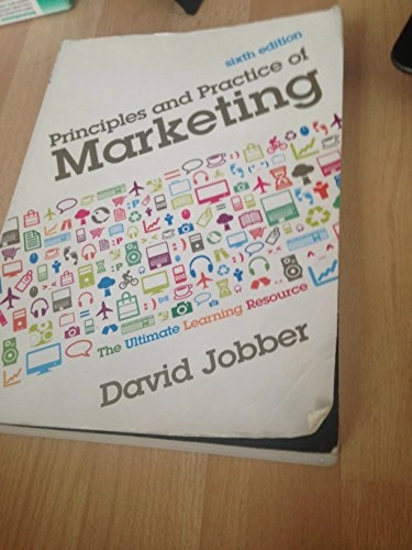 Principles and practice of marketing; David Jobber; 2010