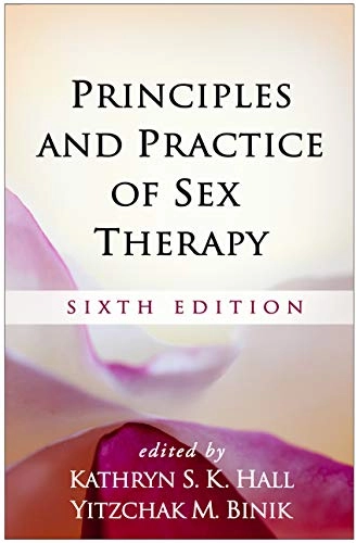 Principles and practice of sex therapy; Yitzchak M Binik, Kathryn S K Hall, Yitzchak M Binik, Kathryn S K Hall, Kathryn S K Hall; 2020