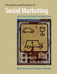 Principles and Practice of Social Marketing; Rob Donovan, Nadine Henley; 2010