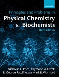 Principles and problems in physical chemistry for biochemists; Nicholas C. Price; 2001