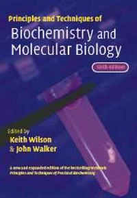 Principles and techniques of biochemistry and molecular biology; Keith Wilson; 2005