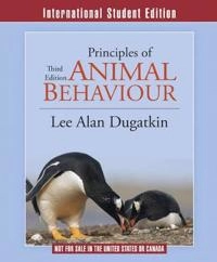 Principles of Animal Behavior; Lee Alan Dugatkin; 2013