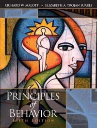 Principles of behavior; Richard W Malott; 2004