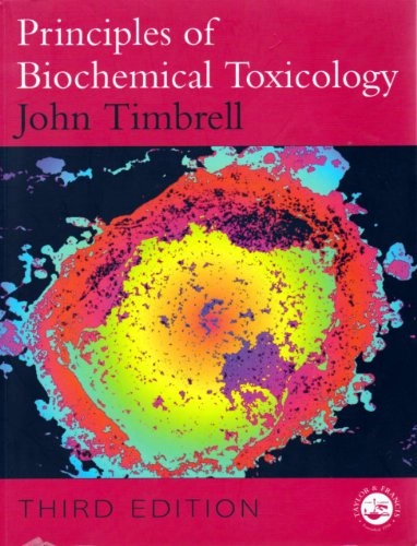 Principles of biochemical toxicology; John A. Timbrell; 2000