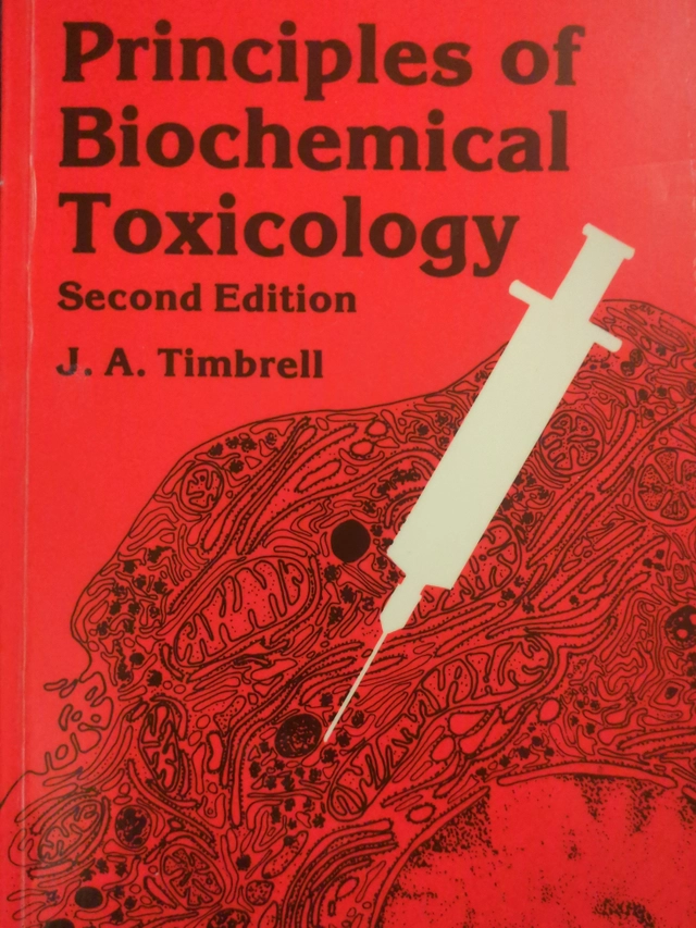 Principles of biochemical toxicology; John A. Timbrell; 1991