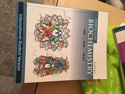 Principles of Biochemistry - International Student Version; Donald Voet, Charlotte W. Pratt, Judith G. Voet; 2012