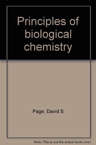 Principles of biological chemistry; David S. Page; 1976