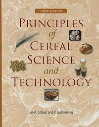 Principles of cereal science and technology; Jan A. Delcour; 2010