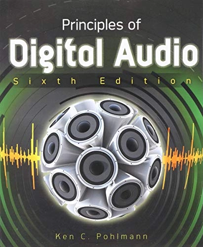 Principles of digital audio; Ken C. Pohlmann; 2011