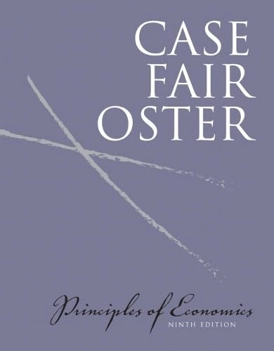 Principles of economics; Karl E. Case, Ray C. Fair, Sharon Oster; 2009