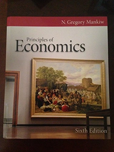 Principles of Economics; N. Gregory Mankiw; 2012