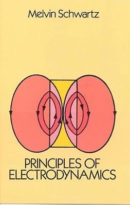Principles of Electrodynamics; Melvin Schwartz; 2003