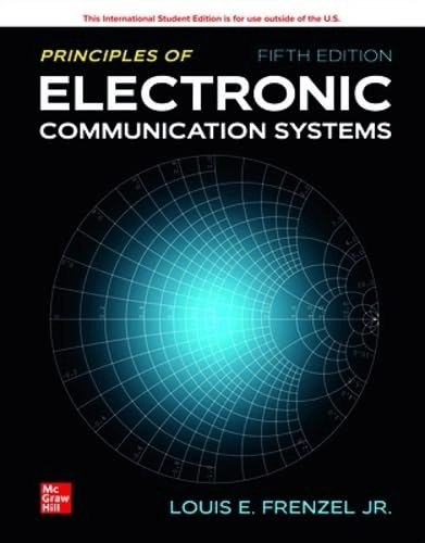 Principles of electronic communication systems; Louis E. Frenzel; 2023