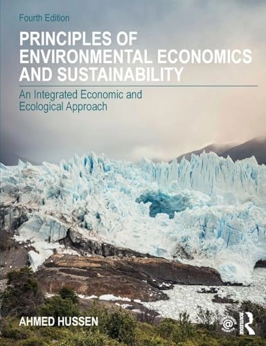 Principles of environmental economics and sustainability; Ahmed M. Hussen; 2019