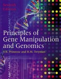 Principles of Gene Manipulation and Genomics; Sandy B. Primrose, Richard Twyman; 2006