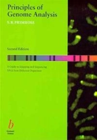 Principles of genome analysis : a guide to mapping and sequencing DNA from different organisms; S. B. Primrose; 1998