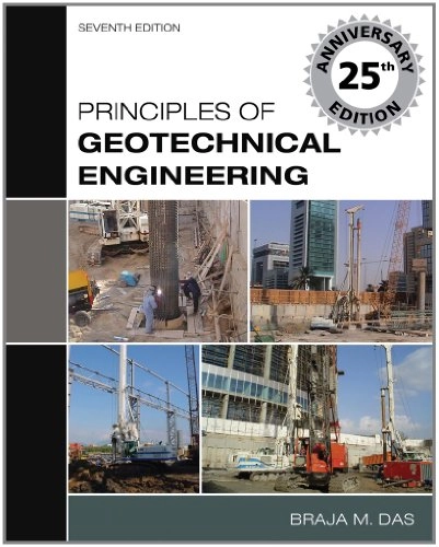 Principles of geotechnical engineering; Braja M. Das; 2009