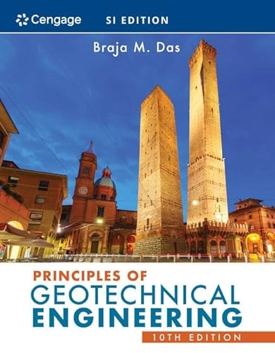 Principles of Geotechnical Engineering, SI Edition; Braja Das; 2021