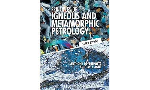 Principles of igneous and metamorphic petrology; Philpotts; 2022