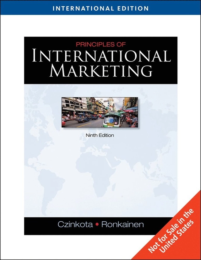 Principles of international marketing; Michael R. Czinkota, Ilkka A. Ronkainen; 2010