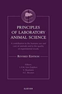 Principles of laboratory animal science : a contribution to the humane use and care of animals and to the quality of experimental results; L. F. M. van Zutphen, V. Baumans, Anton C. Beynen; 2001