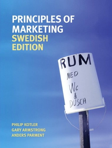Principles of Marketing Svensk upplaga; Philip Kotler; 2011