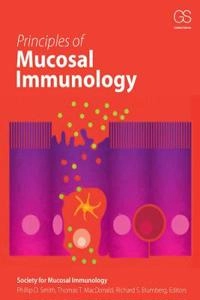 Principles of mucosal immunology; Philip. Smith, Thomas T. MacDonald, R. S. Blumberg, Society for Mucosal Immunology.; 2013