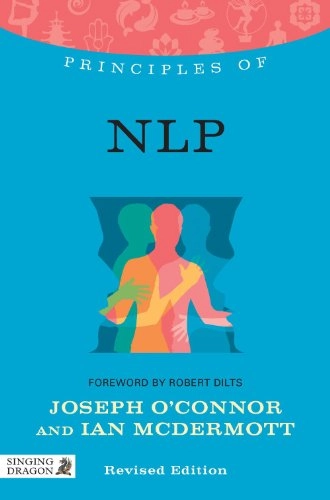 Principles of NLP; Joseph O'Connor, Ian McDermott; 2013