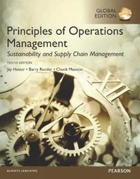 Principles of Operations Management: Sustainability and Supply Chain Management, Global Edition; Jay Heizer, Barry Render, Chuck Munson; 2016