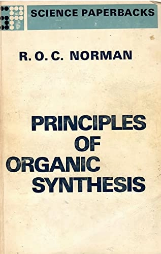 Principles of organic synthesis; Richard Norman; 2001