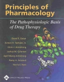 Principles of pharmacology : the pathophysiologic basis of drug therapy / David E. Golan, editor-in-chief ; Armen H. Tashjian, deputy editor ; Ehrin J. Armstrong ... [et al.], editors.; David E. Golan; 2005