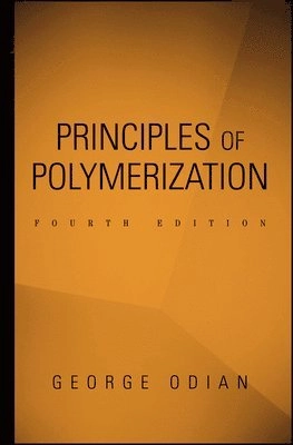 Principles of Polymerization; George Odian; 2004