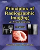 Principles of radiographic imaging : an art and a science; Richard R. Carlton; 2006