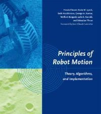 Principles of robot motion : theory, algorithms, and implementation; Howie Choset, Kevin M Lynch, Seth Hutchinson, George A Kantor, Wolfram Burgard; 2005