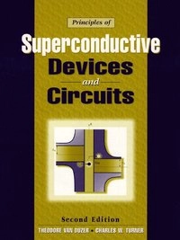 Principles of superconductive devices and circuits; Theodore. Van Duzer; 1999