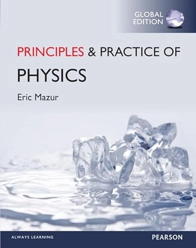 PRINCIPLES & Practice of Physics; Eric Mazur; 2015