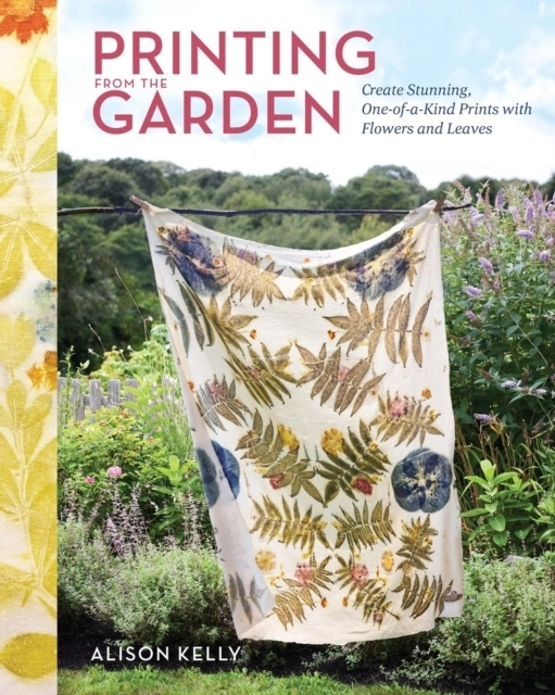 Printing from the Garden; Alison Kelly; 2026