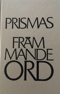 Prismas främmande ord : 25 000 ord med förklaringar och härledningar; Bo Rudin; 1986
