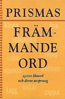 Prismas främmande ord : 25000 lånord och deras ursprung; 1998