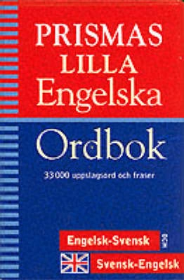 Prismas lilla engelska ordbok : 33000 uppslagsord och fraser : engelsk-svensk och svensk-engelsk; Engelska; 1998