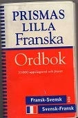 Prismas lilla franska ordbok : 33000 uppslagsord och fraser : fransk-svensk, svensk-fransk; 2000