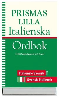 Prismas lilla italienska ordbok : 33000 uppslagsord och fraser : italiensk-svensk och svensk-italiensk; Eva Gomer, Gösta Åberg och Raben Prisma; 2003